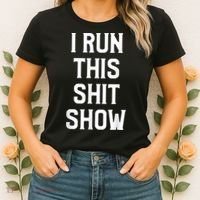 Shit Show I Run This Shitshow Funny Man Woman Women's T-Shirt thumb 2