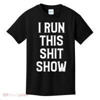 Shit Show I Run This Shitshow Funny Man Woman Kids T-Shirt thumb 0