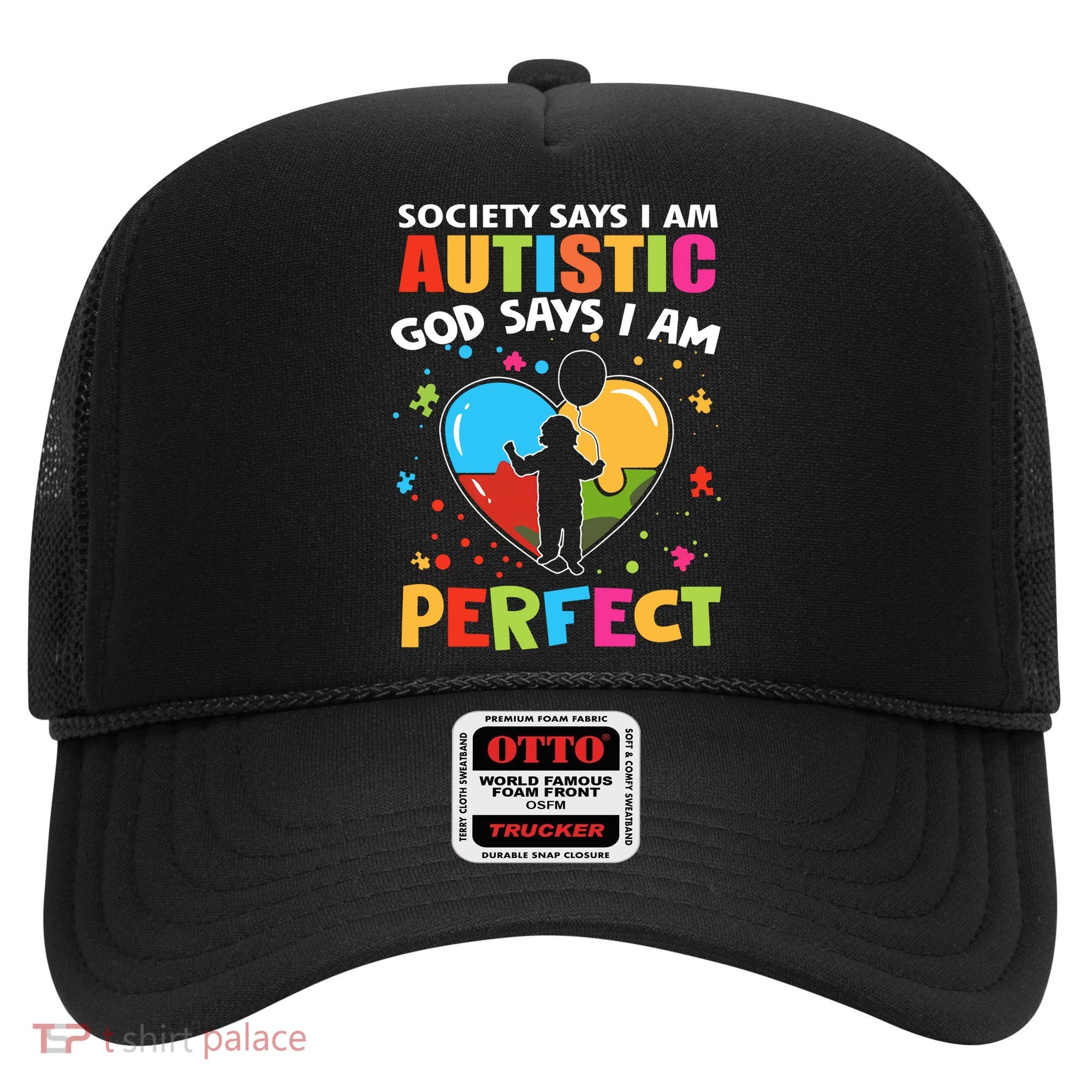 Society Says I Am Autistic God Says I Am Perfect Autism Awareness Hat