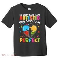 Society Says I Am Autistic God Says I Am Perfect Autism Awareness Toddler T-Shirt thumb 0