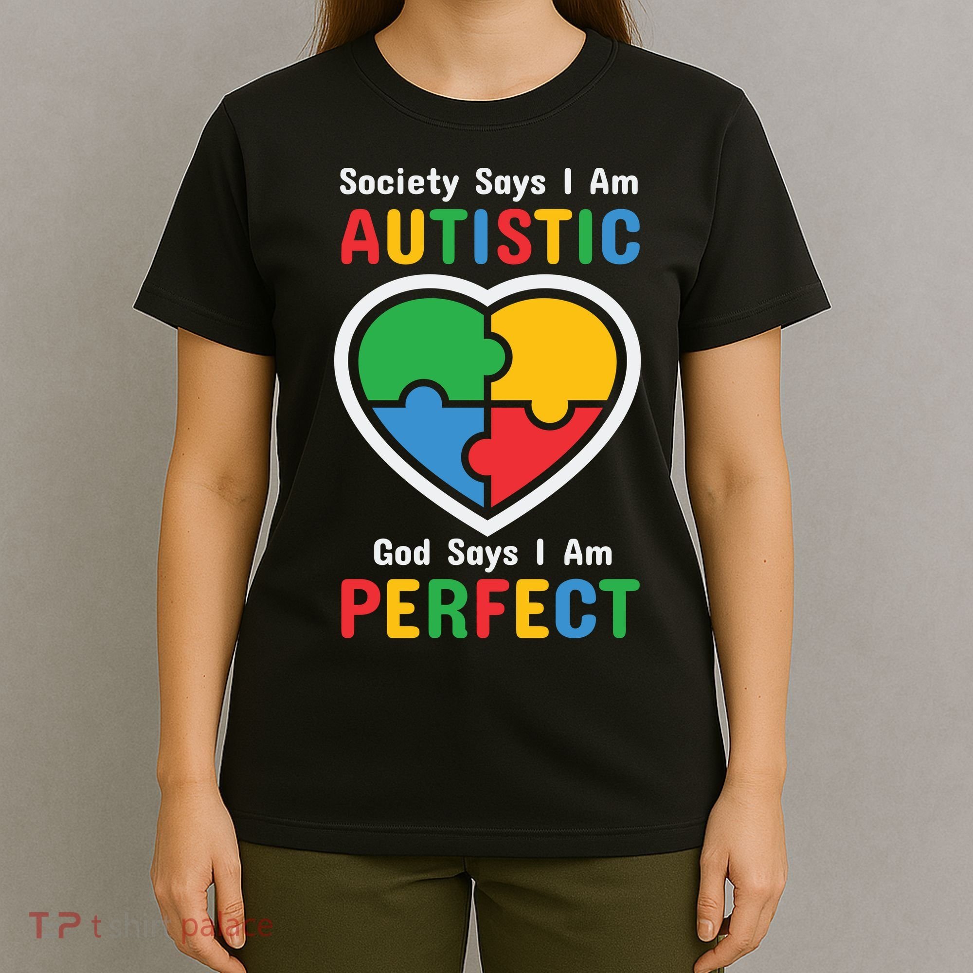 Society Says I Am Autistic God Says I Am Perfect Autism Awareness Mother's Day T-Shirt