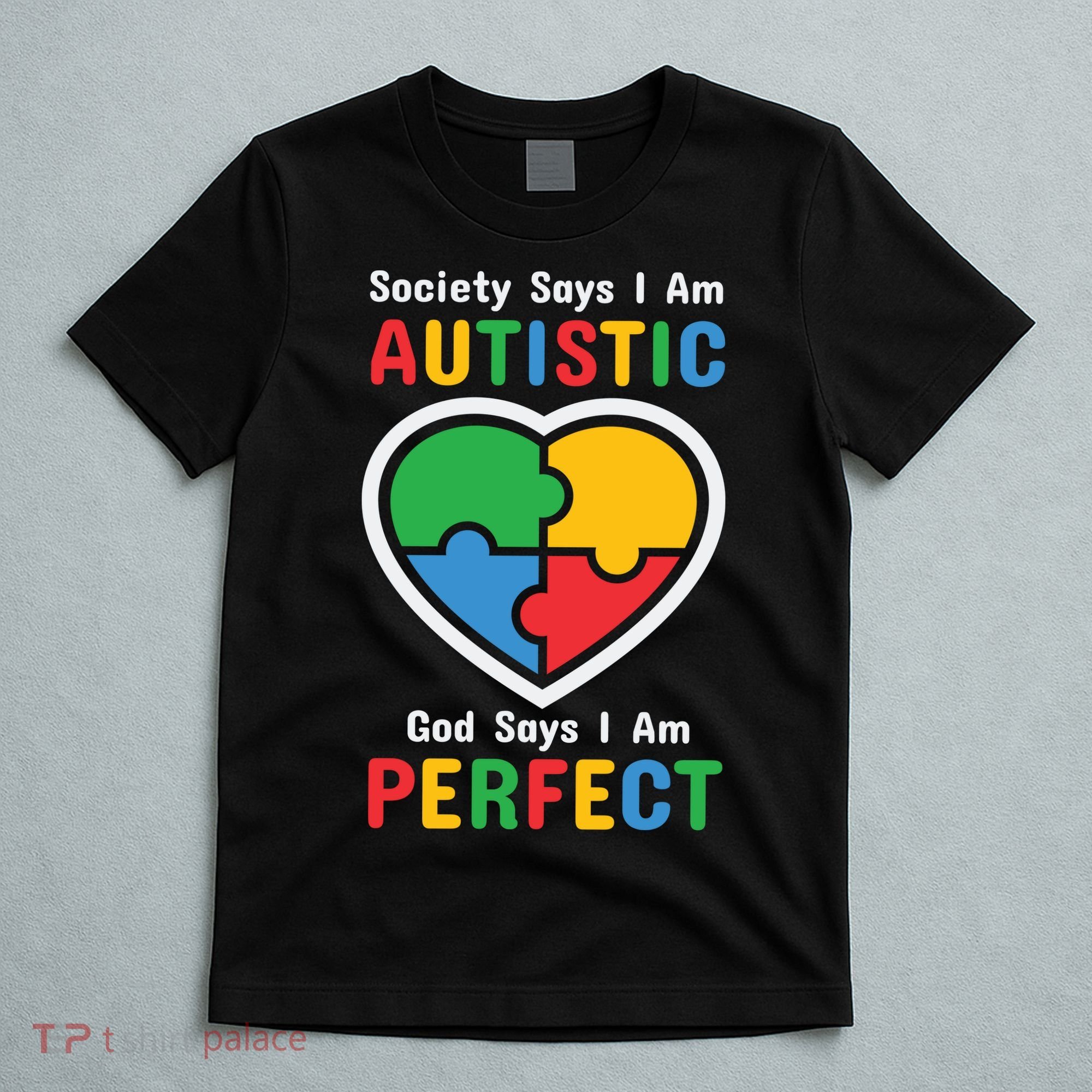 Society Says I Am Autistic God Says I Am Perfect Autism Awareness Mother's Day T-Shirt