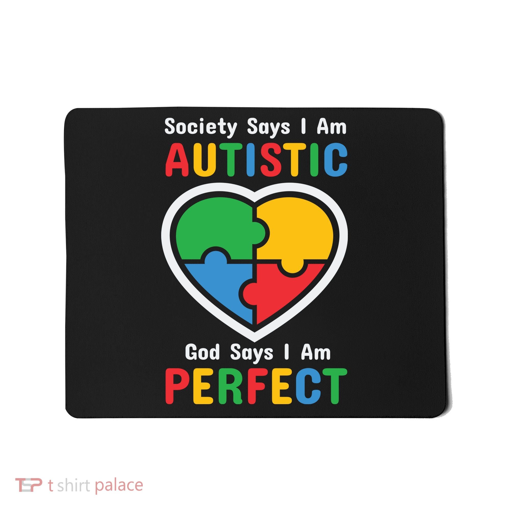 Society Says I Am Autistic God Says I Am Perfect Autism Awareness Mother's Day Mousepad