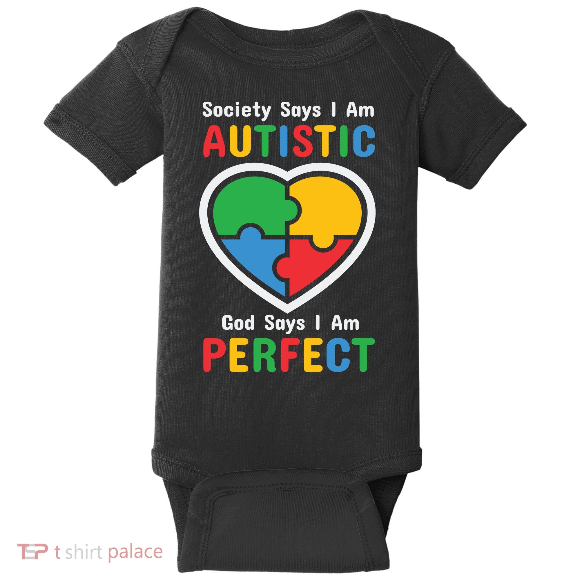 Society Says I Am Autistic God Says I Am Perfect Autism Awareness Mother's Day Baby Bodysuit