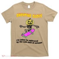 Sweating Sucks I'd Rather Be Embraced Funny Halloween T-Shirt thumb 0