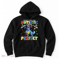 Society Says I'm Autistic God Says I'm Perfect Autism Funny Hoodie thumb 0