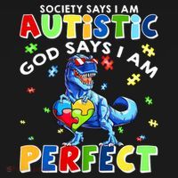 Society Says I'm Autistic God Says I'm Perfect Autism Funny Hoodie thumb 2