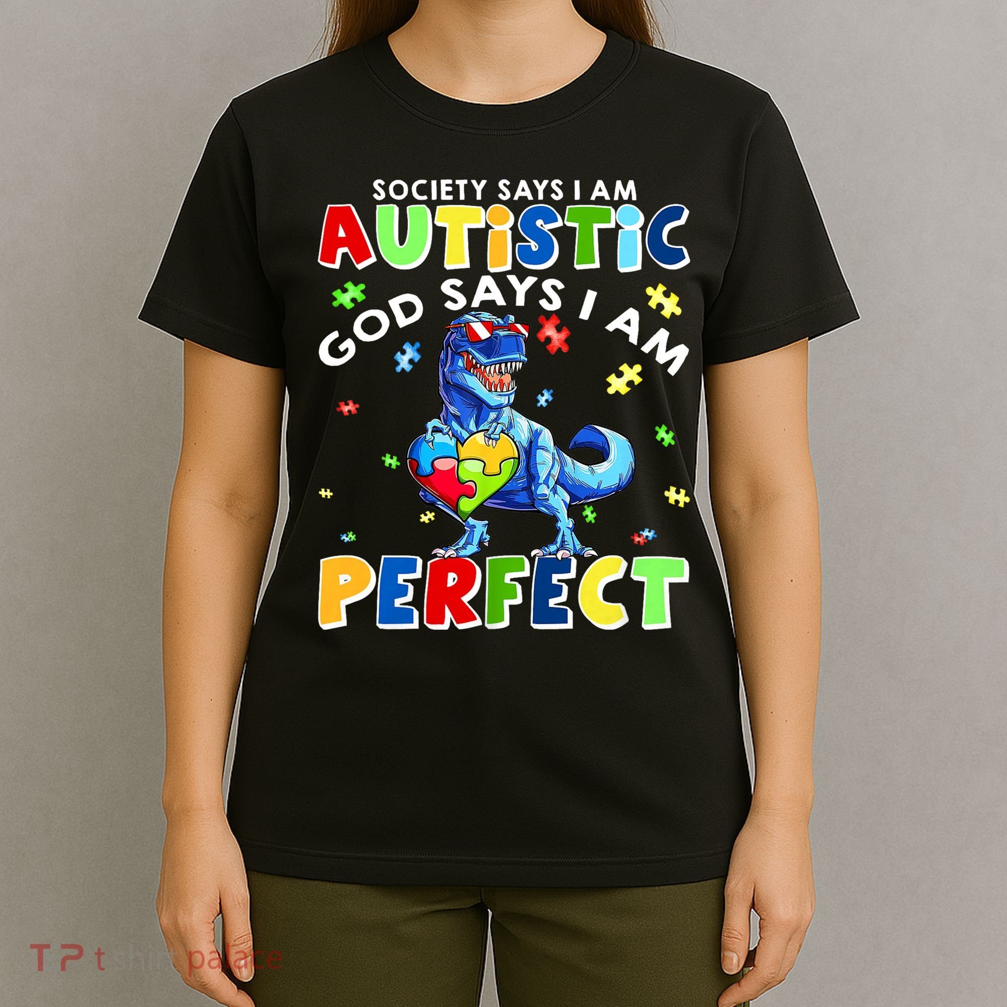 Society Says I'm Autistic God Says I'm Perfect Autism Funny T-Shirt