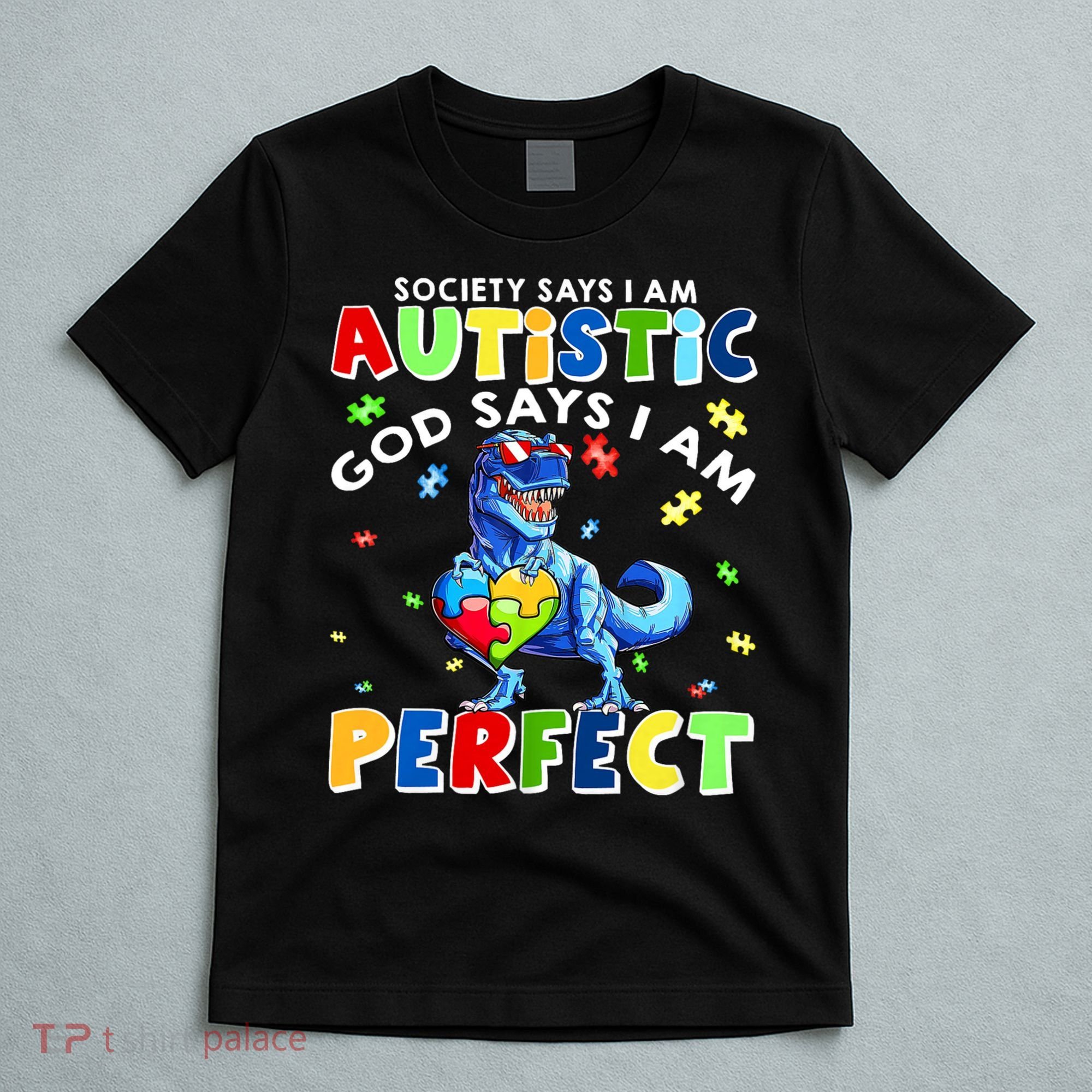 Society Says I'm Autistic God Says I'm Perfect Autism Funny T-Shirt