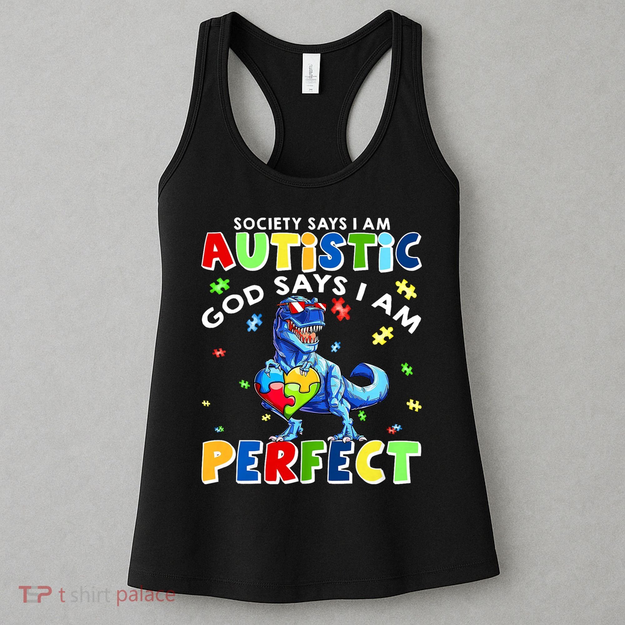 Society Says I'm Autistic God Says I'm Perfect Autism Funny Women's Tank Top