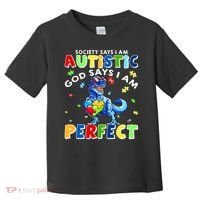 Society Says I'm Autistic God Says I'm Perfect Autism Funny Toddler T-Shirt thumb 0