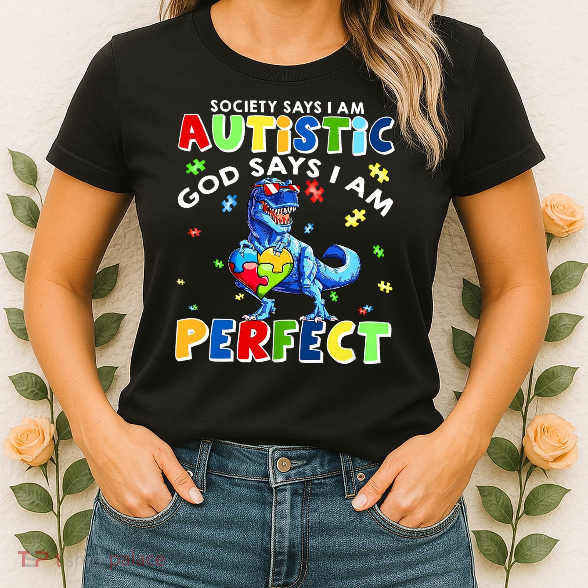 Society Says I'm Autistic God Says I'm Perfect Autism Funny Women's T-Shirt