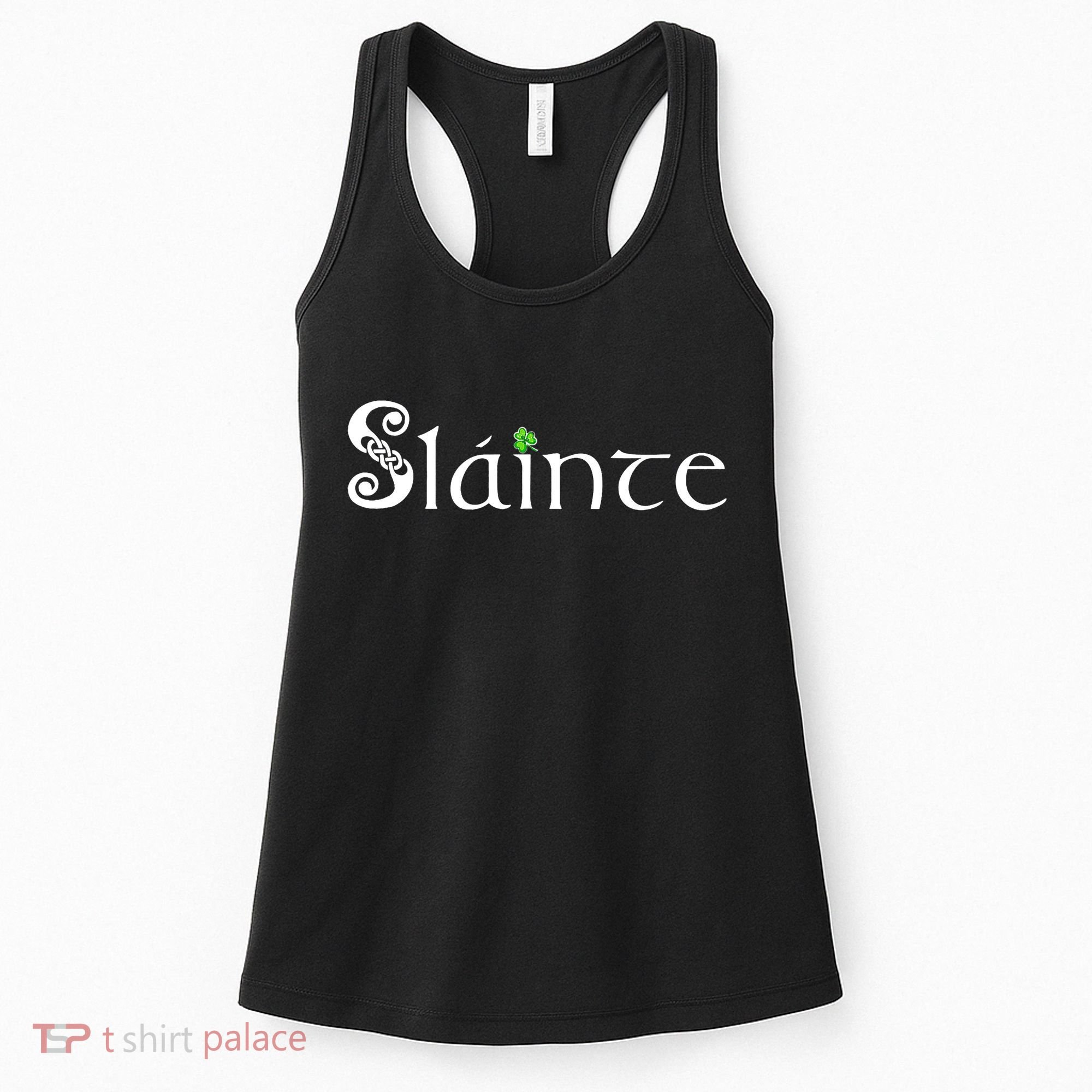 Slainte, Sláinte Irish Cheers, Health, St Patrick's Day Women's Tank Top