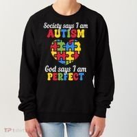 Society Says I Am Autism Go Days I Am Perfect Women's Sweatshirt thumb 0