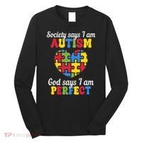 Society Says I Am Autism Go Days I Am Perfect Long Sleeve Shirt thumb 0
