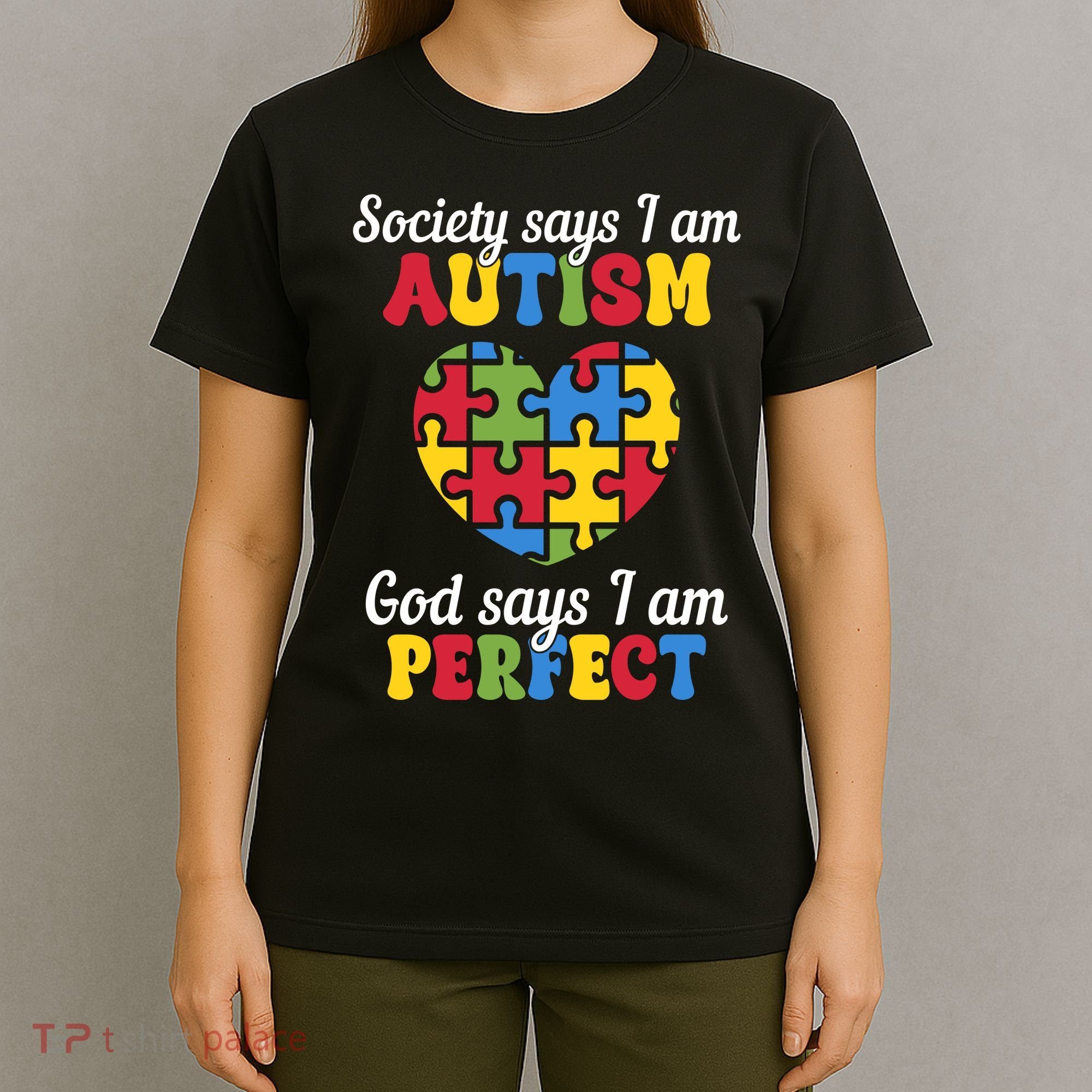 Society Says I Am Autism Go Days I Am Perfect T-Shirt