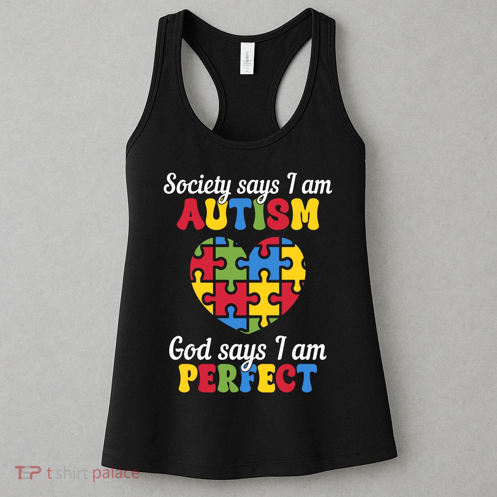 Society Says I Am Autism Go Days I Am Perfect Women's Tank Top