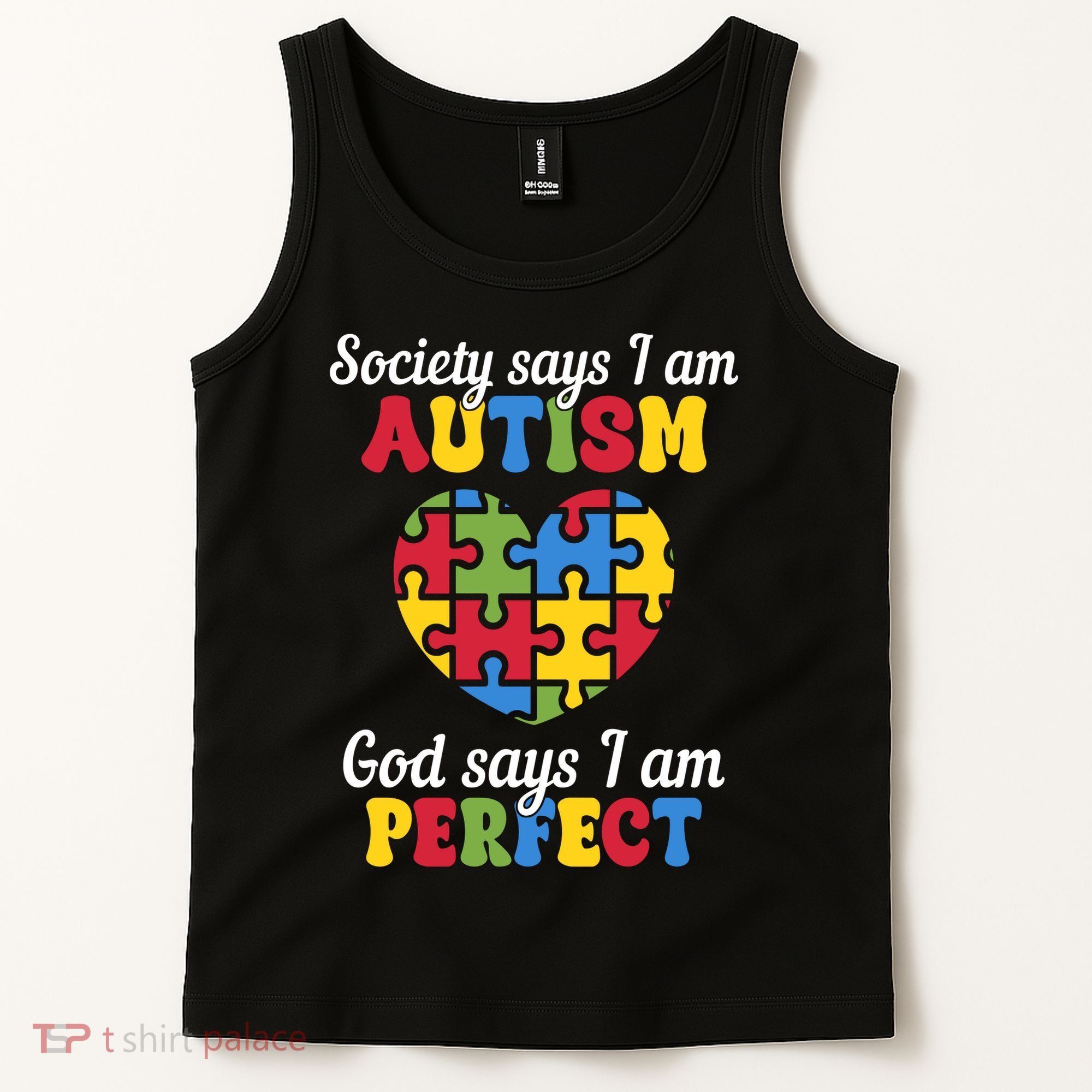 Society Says I Am Autism Go Days I Am Perfect Tank Top