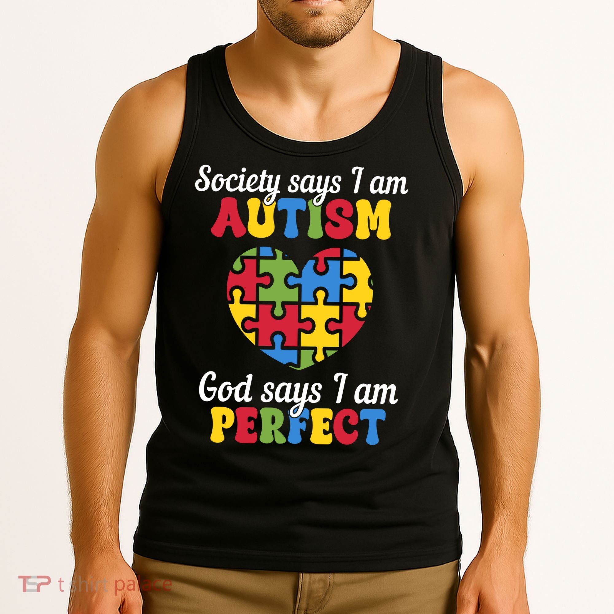 Society Says I Am Autism Go Days I Am Perfect Tank Top