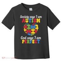 Society Says I Am Autism Go Days I Am Perfect Toddler T-Shirt thumb 0