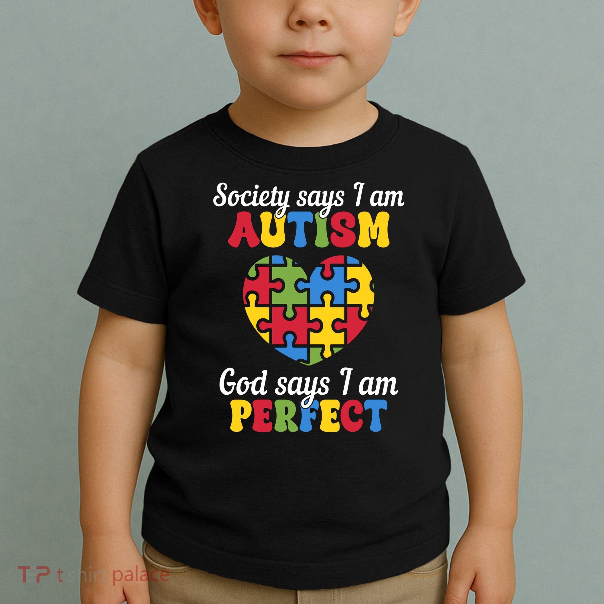 Society Says I Am Autism Go Days I Am Perfect Toddler T-Shirt
