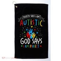 Society Says I Am Autistic God Says I Am Perfect Autism Gift Golf Towel thumb 0