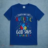Society Says I Am Autistic God Says I Am Perfect Autism Gift T-Shirt thumb 5