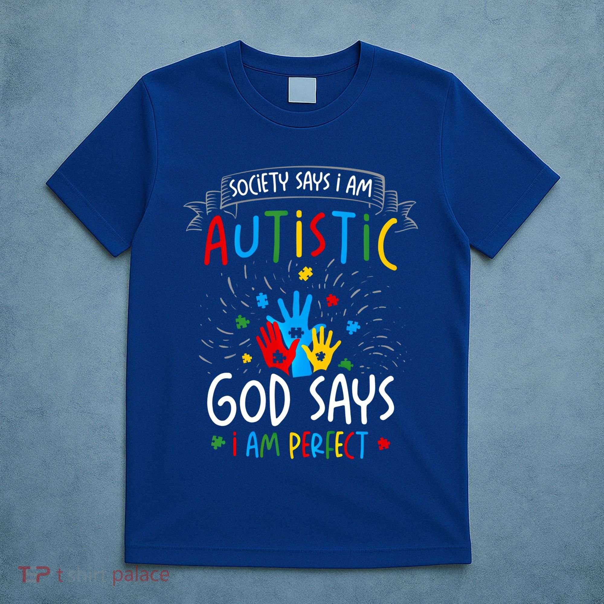 Society Says I Am Autistic God Says I Am Perfect Autism Gift T-Shirt