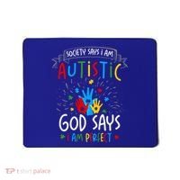 Society Says I Am Autistic God Says I Am Perfect Autism Gift Mousepad thumb 0