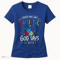 Society Says I Am Autistic God Says I Am Perfect Autism Gift Women's T-Shirt thumb 0
