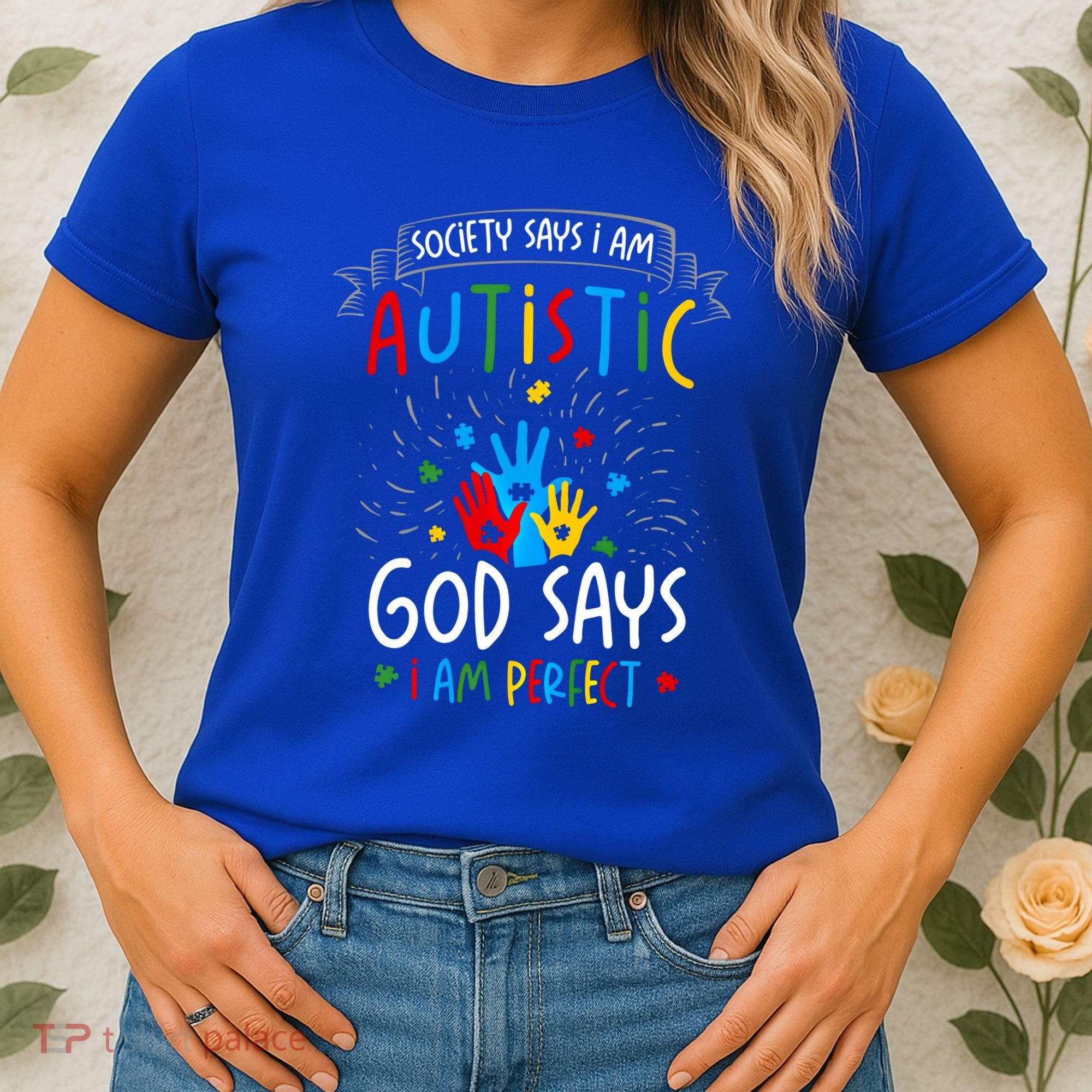 Society Says I Am Autistic God Says I Am Perfect Autism Gift Women's T-Shirt