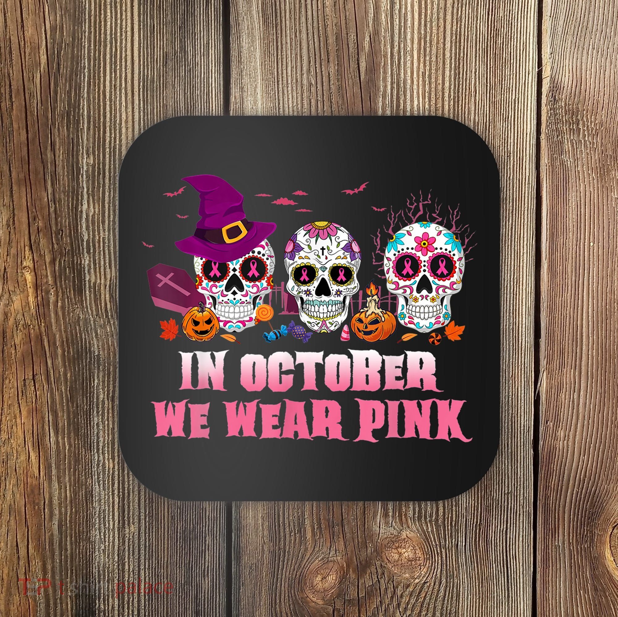 Sugar Skulls In October We Wear Pink Breast Cancer Awareness Coaster
