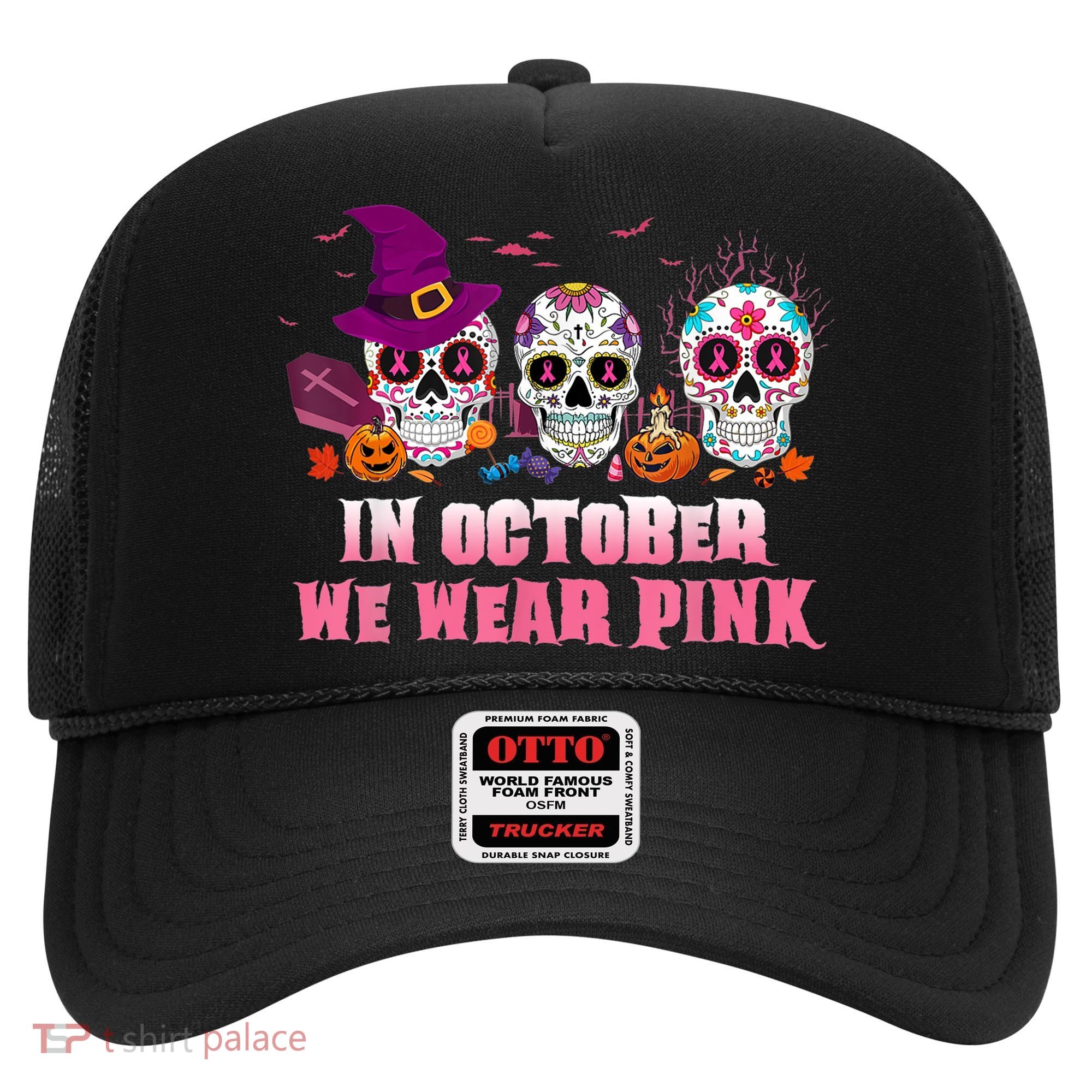 Sugar Skulls In October We Wear Pink Breast Cancer Awareness Hat