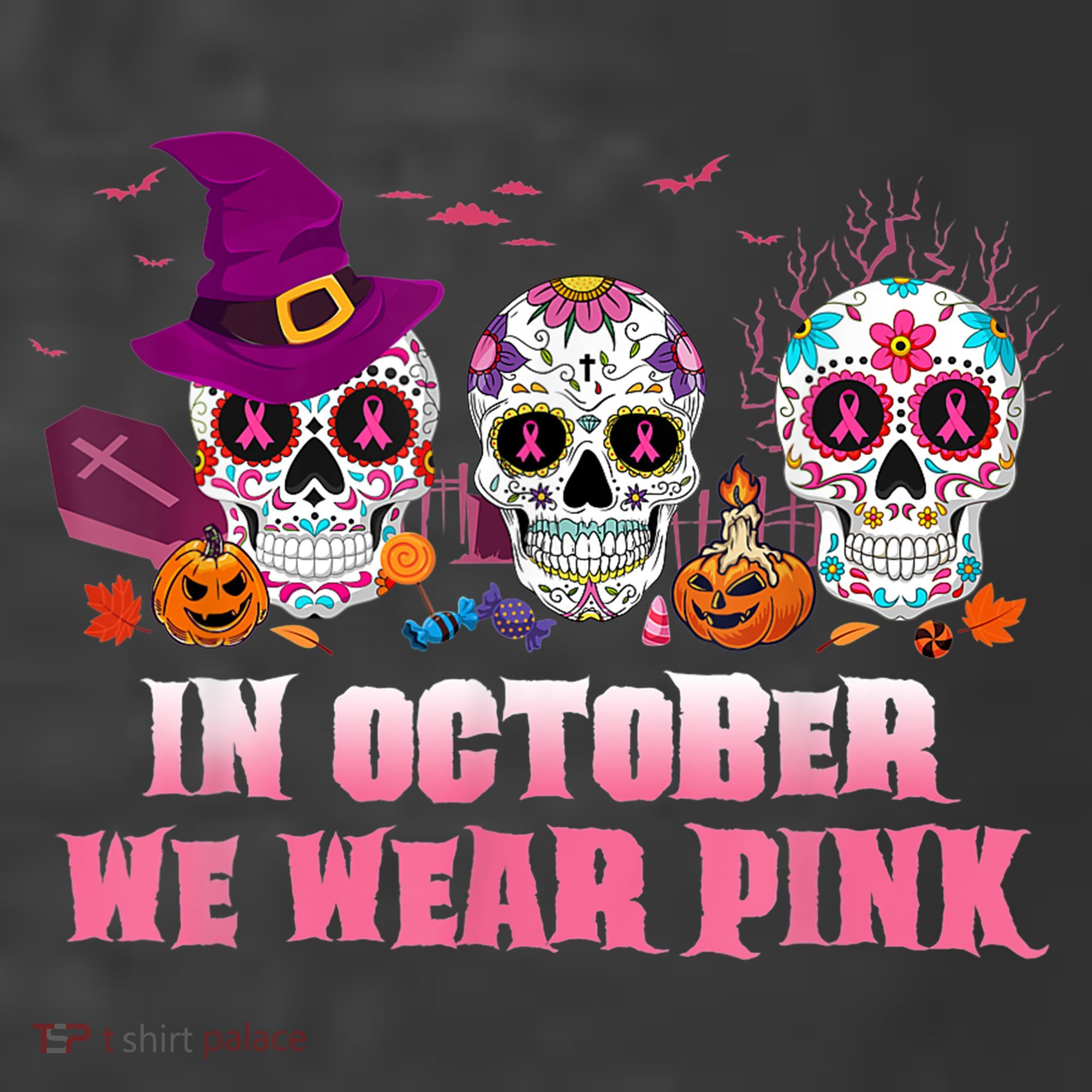 Sugar Skulls In October We Wear Pink Breast Cancer Awareness T-Shirt