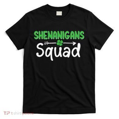 Shenanigans Squad Irish Shamrock Funny Saint Patricks Day T-Shirt