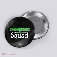 Shenanigans Squad Irish Shamrock Funny Saint Patricks Day Button thumb 0