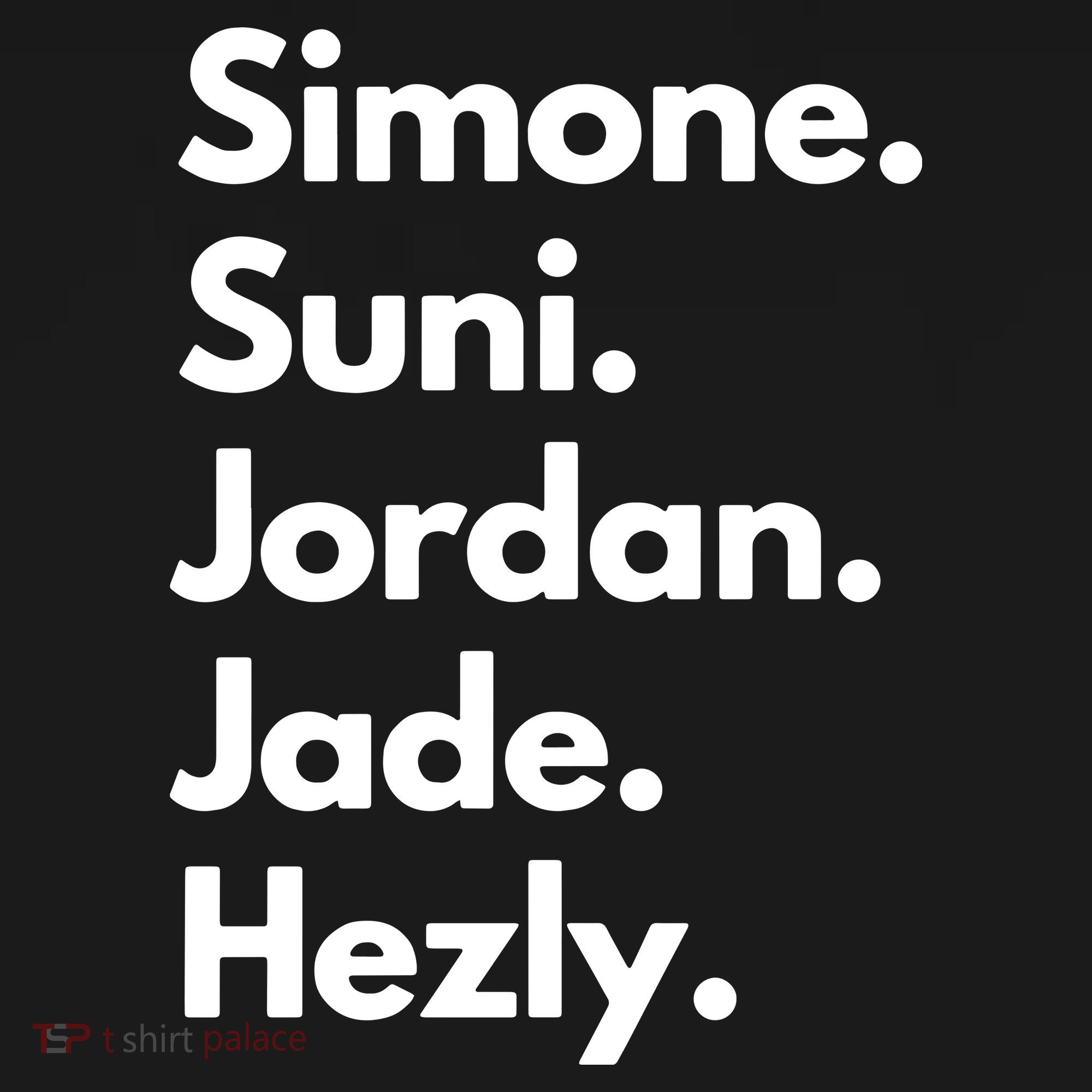 Simone. Suni. Jordan. Jade. Hezly Doggie Tank