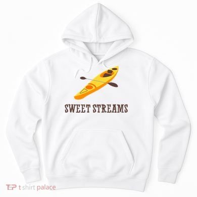 Sweet Streams Kayak Canoeing Boat Hoodie