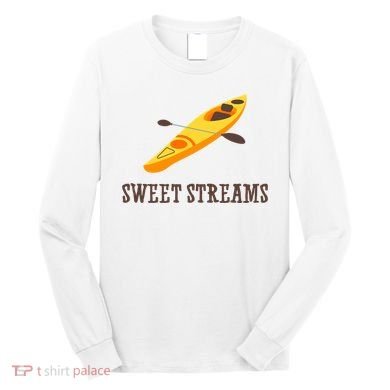 Sweet Streams Kayak Canoeing Boat Long Sleeve Shirt