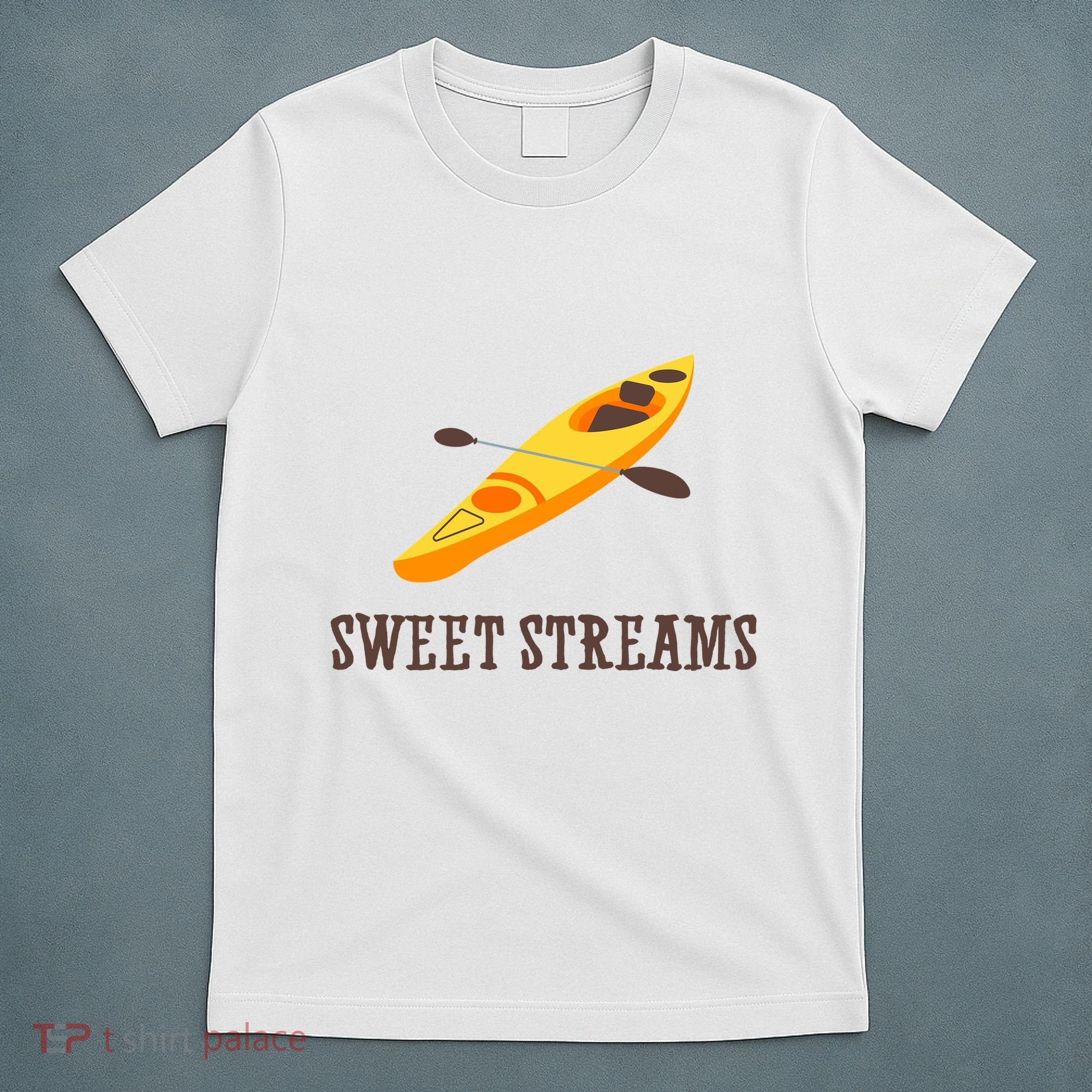Sweet Streams Kayak Canoeing Boat T-Shirt