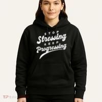 Stop Stressing Keep Progressing Quote Hoodie thumb 5