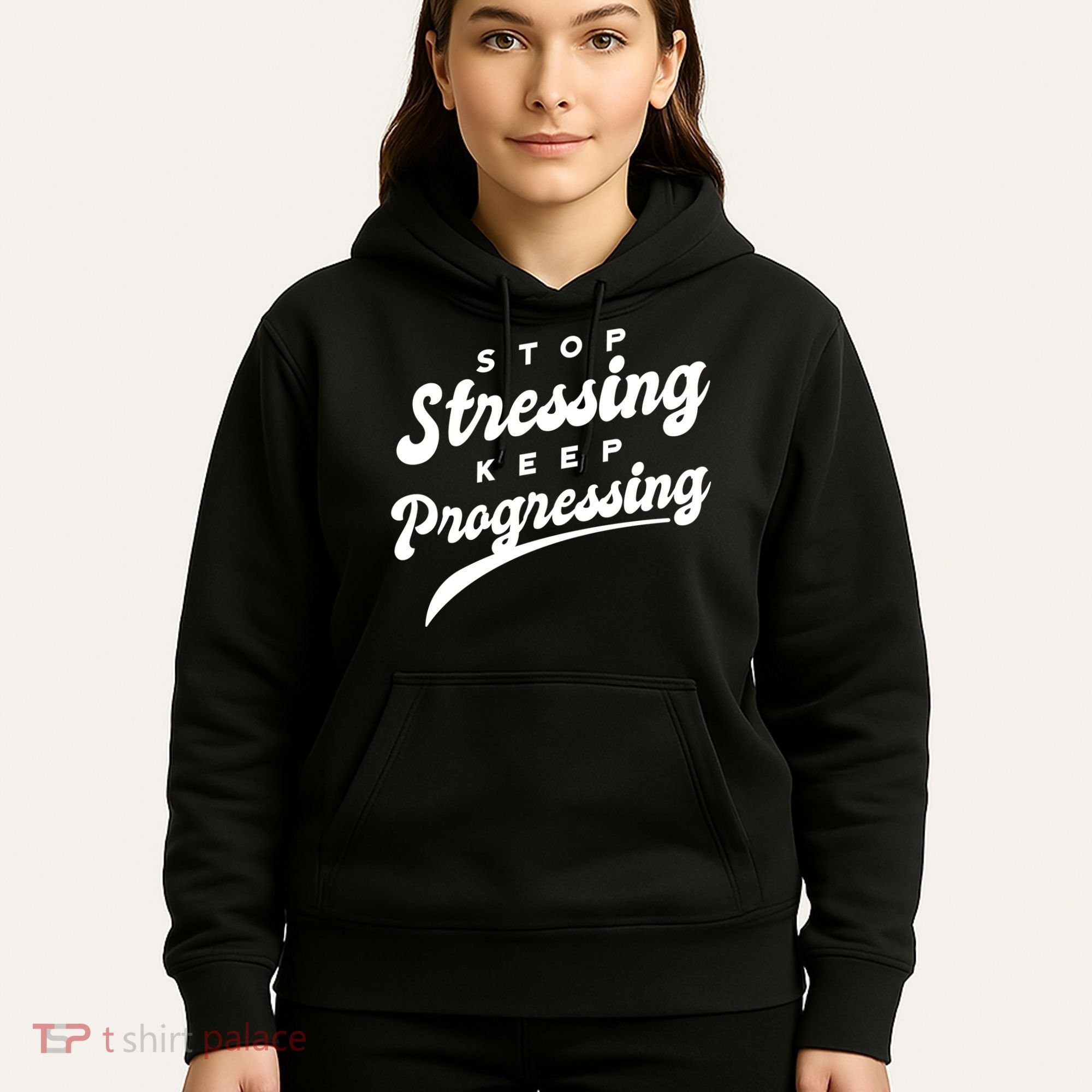 Stop Stressing Keep Progressing Quote Hoodie
