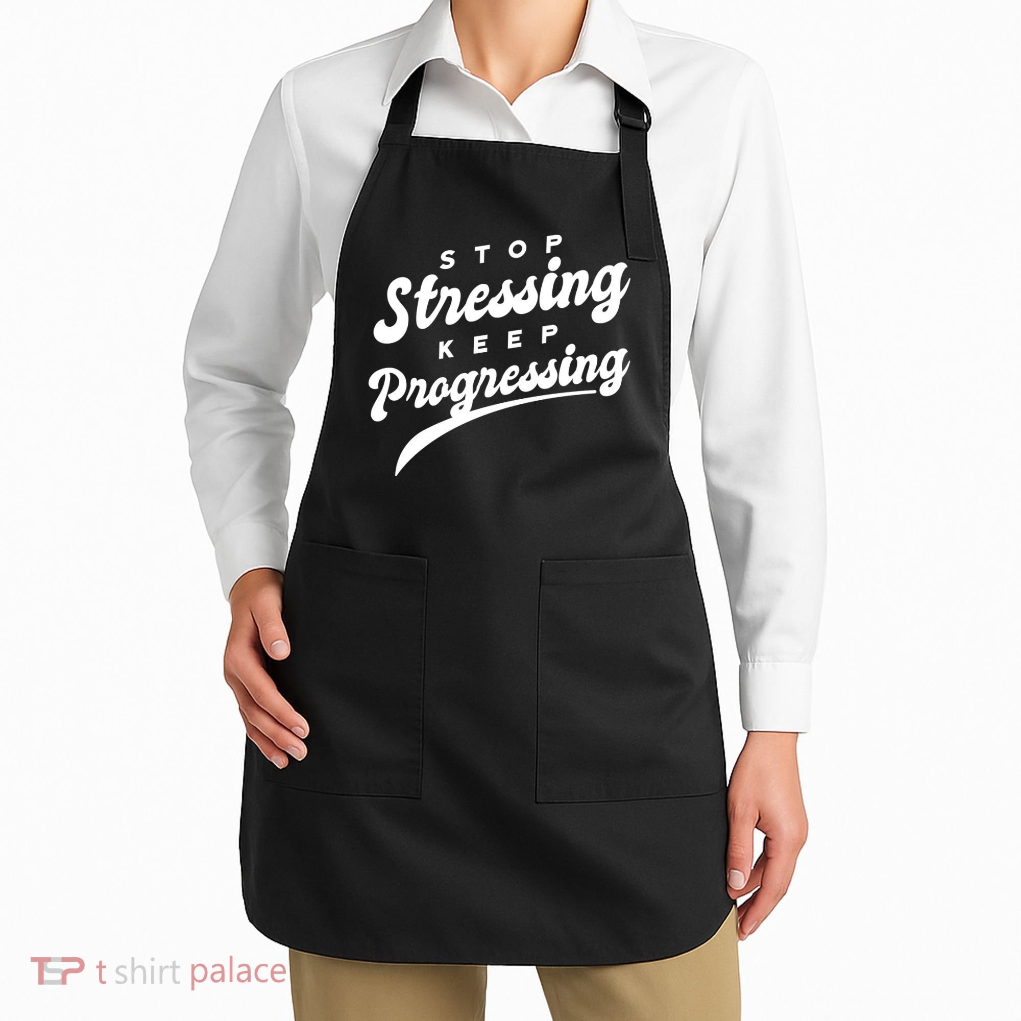 Stop Stressing Keep Progressing Quote Apron