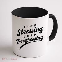 Stop Stressing Keep Progressing Quote Coffee Mug thumb 1