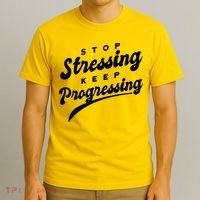 Stop Stressing Keep Progressing Quote T-Shirt thumb 3