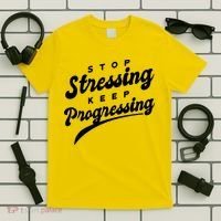 Stop Stressing Keep Progressing Quote T-Shirt thumb 5