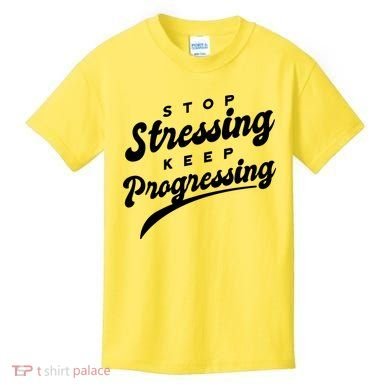 Stop Stressing Keep Progressing Quote Kids T-Shirt