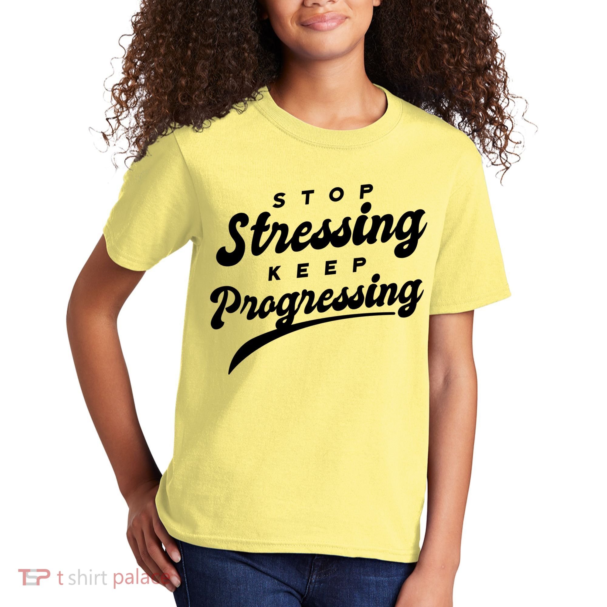 Stop Stressing Keep Progressing Quote Kids T-Shirt
