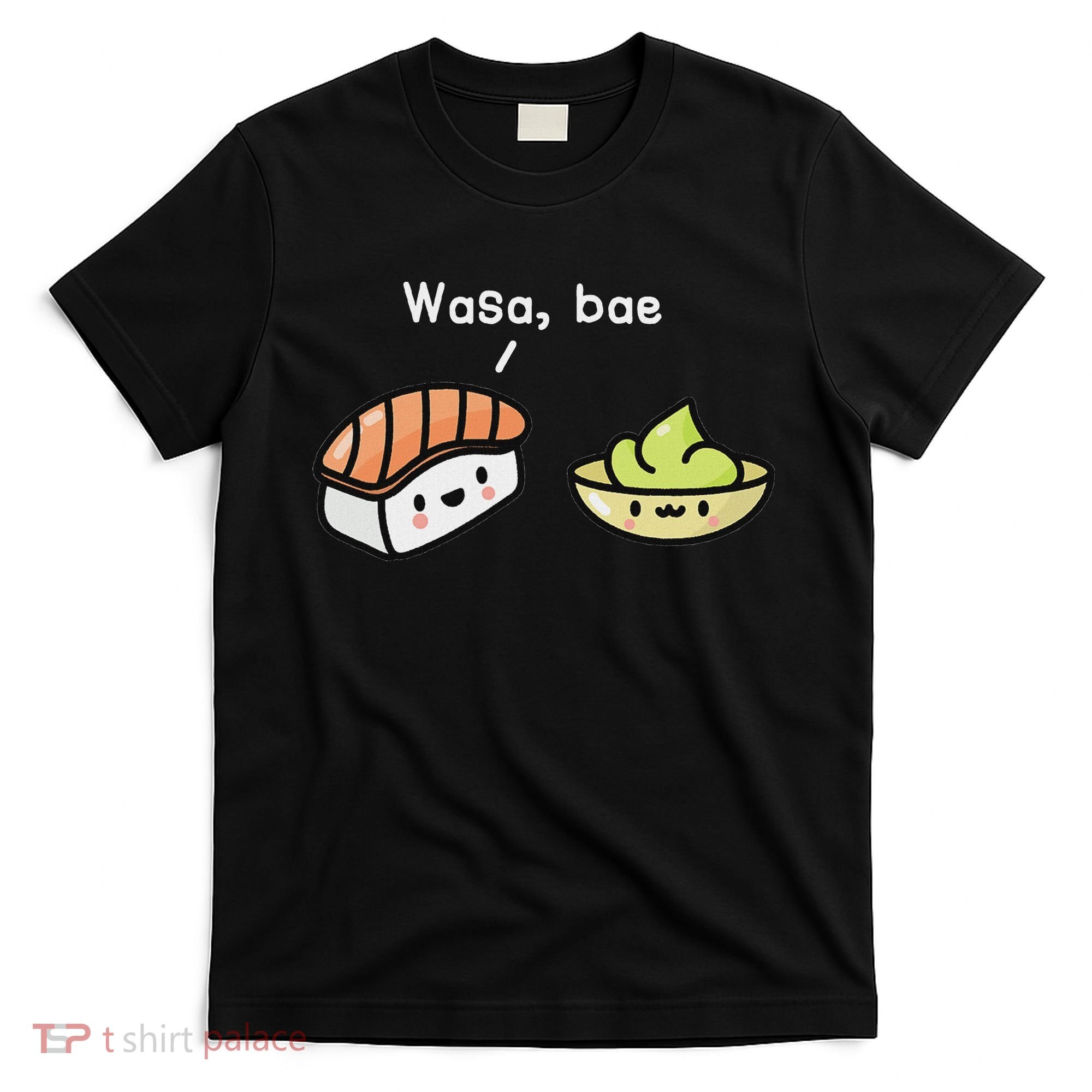 Sushi S Kawaii Wasa Bae Japanese Foodie T-Shirt
