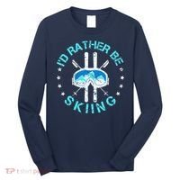 Skiing Skiing Lover I'd Rather Be Skiing Long Sleeve Shirt thumb 0
